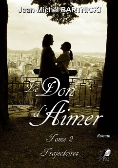 Le Don d'Aimer - Tome 2 (eBook, ePUB) - Bartnicki, Jean-Michel