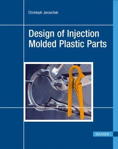 Design of Injection Molded Plastic Parts (eBook, PDF) - Jaroschek, Christoph