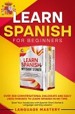 Learn Spanish for Beginners: Over 300 Conversational Dialogues and Daily Used Phrases to Learn Spanish in no Time. Grow Your Vocabulary with Spanish Short Stories & Language Learning Lessons! (Learning Spanish, #4) (eBook, ePUB)