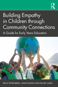 Building Empathy in Children through Community Connections (eBook, ePUB) - Frydenberg, Erica; Deans, Janice; Liang, Rachel