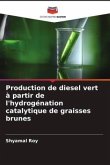 Production de diesel vert à partir de l'hydrogénation catalytique de graisses brunes