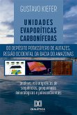 Unidades evaporíticas carboníferas do Depósito Potassífero de Autazes, região ocidental da Bacia do Amazonas (eBook, ePUB)