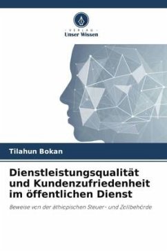 Dienstleistungsqualität und Kundenzufriedenheit im öffentlichen Dienst - Bokan, Tilahun