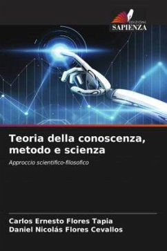 Teoria della conoscenza, metodo e scienza - Flores Tapia, Carlos Ernesto;Flores Cevallos, Daniel Nicolás