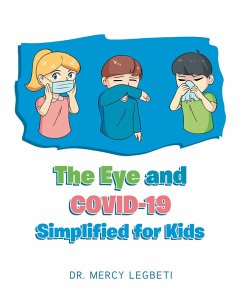 The Eye and Covid-19 Simplified for Kids (eBook, ePUB) - Legbeti, Mercy