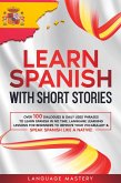 Learn Spanish with Short Stories: Over 100 Dialogues & Daily Used Phrases to Learn Spanish in no Time. Language Learning Lessons for Beginners to Improve Your Vocabulary & Speak Spanish Like a Native! (Learning Spanish, #3) (eBook, ePUB)