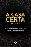 A Casa Certa para Voce (eBook, ePUB) A Casa Certa para Voce (eBook, ePUB)