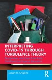 Interpreting COVID-19 Through Turbulence Theory (eBook, PDF) Interpreting COVID-19 Through Turbulence Theory (eBook, PDF)