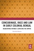 Concubinage, Race and Law in Early Colonial Bengal (eBook, PDF) Concubinage, Race and Law in Early Colonial Bengal (eBook, PDF)
