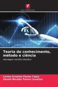 Teoria do conhecimento, método e ciência - Flores Tapia, Carlos Ernesto;Flores Cevallos, Daniel Nicolás