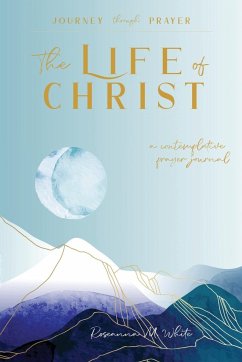 The Life of Christ (II) - White, Roseanna M.