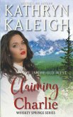 Claiming Charlie  Sweet Western Historical Romance