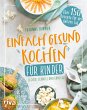 Einfach gesund kochen für Kinder - Bild 1