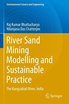 River Sand Mining Modelling and Sustainable Practice - Bhattacharya, Raj Kumar;Das Chatterjee, Nilanjana