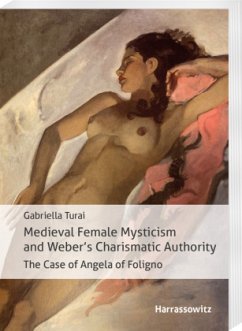 Medieval Female Mysticism and Weber's Charismatic Authority - Turai, Gabriella