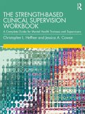The Strength-Based Clinical Supervision Workbook (eBook, PDF)