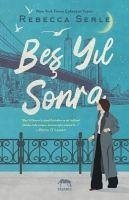 Bes Yil Sonra - Serle, Rebecca