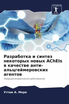 Razrabotka i sintez nekotoryh nowyh AChEIs w kachestwe anti-al'cgejmerowskih agentow - More, Uttam A.;Belim, Anzhumanbanu;Noolwi, Mallesshappa N.