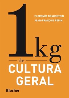 1 kg de cultura geral (eBook, ePUB) - Braunstein, Florence; Pépin, Jean-François