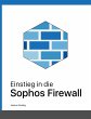Einstieg in die Sophos Firewall (eBook,... - Bild 1