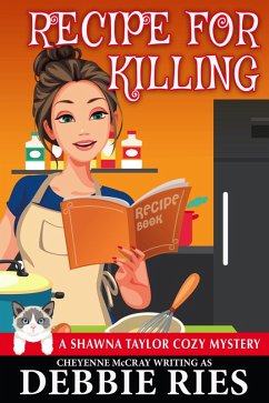 Recipe for Killing (Shawna Taylor Cozy Mysteries, #2) (eBook, ePUB) - Ries, Debbie; Mccray, Cheyenne