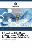 Entwurf und Synthese einiger neuer AChEIs als Anti-Alzheimer-Wirkstoffe