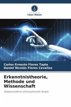 Erkenntnistheorie, Methode und Wissenschaft - Flores Tapia, Carlos Ernesto;Flores Cevallos, Daniel Nicolás