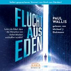 FLUCHT AUS EDEN. Selbst gesprochenes Vorwort von Erich von Däniken (Ungekürzte Lesung)