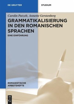 Grammatikalisierung in den romanischen Sprachen - Gerstenberg, Annette;Patzelt, Carolin