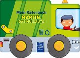 Mein Räderbuch - Martin, das Müllauto Mein Räderbuch - Martin, das Müllauto