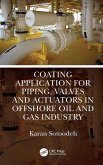 Coating Application for Piping, Valves and Actuators in Offshore Oil and Gas Industry (eBook, ePUB)
