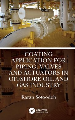Coating Application for Piping, Valves and Actuators in Offshore Oil and Gas Industry (eBook, ePUB) - Sotoodeh, Karan