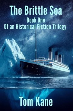 The Brittle Sea (The Brittle Saga, #1) (eBook, ePUB) - Kane, Tom