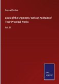 Lives of the Engineers, With an Account of Their Principal Works