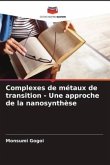 Complexes de métaux de transition - Une approche de la nanosynthèse