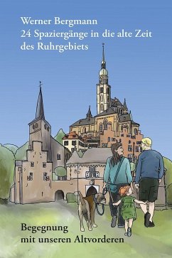 24 Spaziergänge in die alte Zeit des Ruhrgebiets - Bergmann, Werner