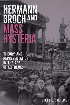 Hermann Broch and Mass Hysteria (eBook, ePUB) - Sterling, Brett E.