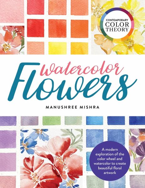 Contemporary Color Theory: Watercolor Flowers (eBook, ePUB) Contemporary Color Theory: Watercolor Flowers (eBook, ePUB)