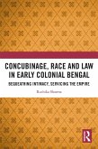 Concubinage, Race and Law in Early Colonial Bengal (eBook, ePUB)