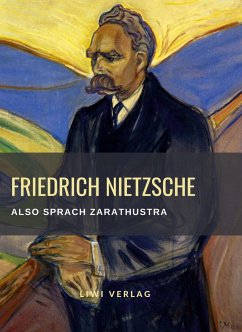 Friedrich Nietzsche: Also sprach Zarathustra. Vollständige Neuausgabe - Nietzsche, Friedrich