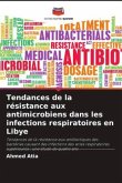 Tendances de la résistance aux antimicrobiens dans les infections respiratoires en Libye