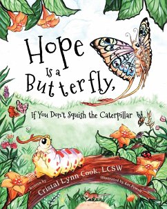 Hope Is a Butterfly, If You Don't Squish the Caterpillar - Cook, Cristal