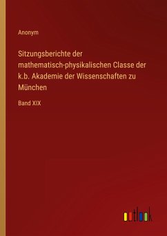 Sitzungsberichte der mathematisch-physikalischen Classe der k.b. Akademie der Wissenschaften zu München