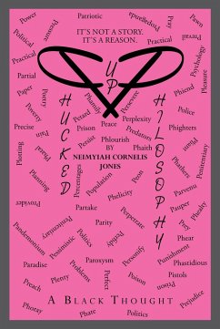 Phucked Up Philosophy (eBook, ePUB) - Jones, Neimyiah Cornelis Phucked Up Philosophy (eBook, ePUB) - Jones, Neimyiah Cornelis