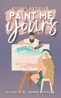 Cover Paint Me Yours (Love in St. Agnes) (eBook, ePUB)