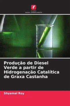 Produção de Diesel Verde a partir de Hidrogenação Catalítica de Graxa Castanha - Roy, Shyamal