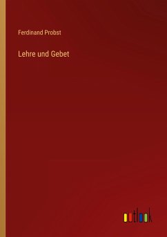 Lehre und Gebet - Probst, Ferdinand