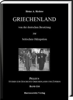 Griechenland von der deutschen Besatzung zur britischen Okkupation - Richter, Heinz A.