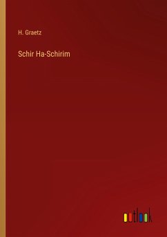 Schir Ha-Schirim - Graetz, H.