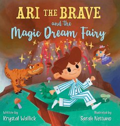 Ari the Brave and the Magic Dream Fairy - Wallick, Krystal